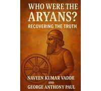 Who Were the Aryans?: Recovering the Truth
