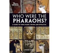 Who Were the Pharaohs?: A Guide to their Names, Reigns and Dynasties