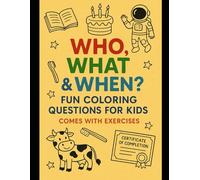 WHO, WHAT & WHEN? - Fun Coloring Questions for Kids