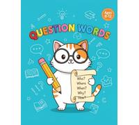 Who, What, Where, When, Why & How: 300 MCQ Exercises for Kids Ages 8-12 to Master Question Words