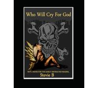 Who Will Cry For God?