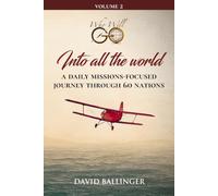 Who will go into all the world: A Daily Missions Focused Journey Through 60 Nations