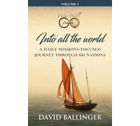Who will go Into all the world: A Daily Missions Focused Journey Through 60 Nations