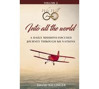 Who will go into all the world: A Daily Missions Focused Journey Through 60 Nations