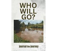 Who Will Go?: Journal