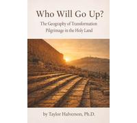 Who Will Go Up? the Geography of Transformation: Pilgrimage in the Holy Land: 1