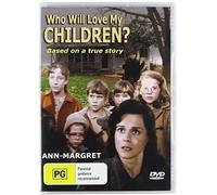 Who Will Love My Children?