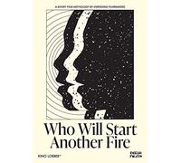 Who Will Start Another Fire