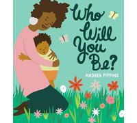 Who Will You Be?