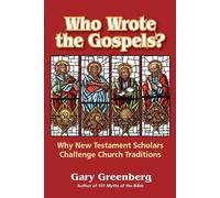 Who Wrote the Gospels? Why New Testament Scholars Challenge Church Traditi...