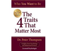 Who You Want To Be: The 4 Traits That Matter Most