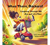 Whoa There, Barbara!: Laughing Through MS One Kick at a Time
