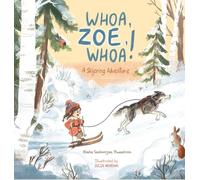 Whoa, Zoe, Whoa!: A Skijoring Adventure