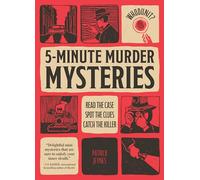 Whodunit? 5-Minute Murder Mysteries: Read the Case, Spot the Clues, Catch the Killer