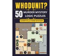 WHODUNIT? 50 Murder Mystery Logic Puzzle: An Immersive Sudoku Themed Logic Grid Activity For True Crime Fans And Puzzle Lovers