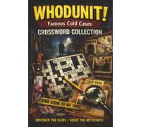 WHODUNIT Famous Cold Cases Crossword Collection: Crossword Puzzles with Easy to Read Print about Serial Killers, Cold Cases, Forensic Evidence and ... | Gift for Vacations, Holidays and Relaxation