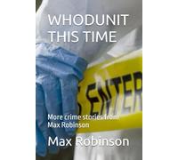 WHODUNIT THIS TIME: More crime stories from Max Robinson
