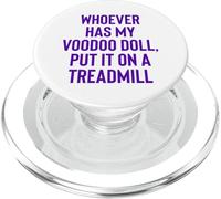Whoever Has My Voodoo Doll, Put It On A Treadmill Exercise PopSockets PopGrip per MagSafe