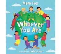 Whoever You Are: A Picture Book Celebrating Differences and Similarities Among Children Worldwide