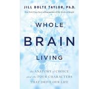 Jill Bolte Taylor Whole Brain Living (Copertina rigida)