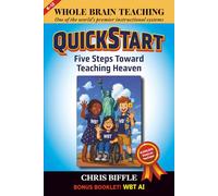 Whole Brain Teaching QuickStart: Five Steps Toward Teaching Heaven