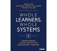 Whole Learners, Whole Systems: Transforming School Districts for Adolescent Thriving