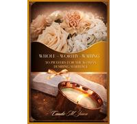 Whole ~ Worthy ~ Waiting 30 Prayers for the Woman Desiring Marriage