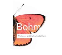 Wholeness and the Implicate Order