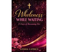 Wholeness While Waiting: 31 Days of Becoming Her