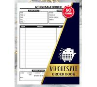 Wholesale Order Book: Daily Business Sales Tracker for Small Businesses, Retailers, and Suppliers | 60 Forms, 120 Single-Sided Pages