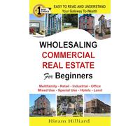 WHOLESALING COMMERCIAL REAL ESTATE for Beginners: Creative Real Estate Investing