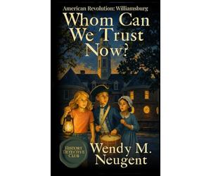 Whom Can We Trust Now?: American Revolution: Williamsburg: 5