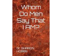 Whom Do Men Say That I AM?