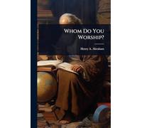 Whom Do You Worship?