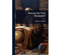 Whom Do You Worship?