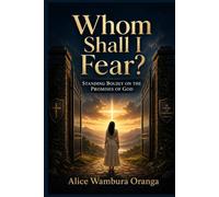 Whom Shall I Fear?: Standing Boldly on the Promises of God