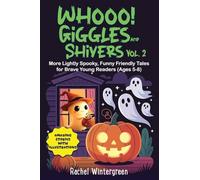 Whooo! Giggles and Shivers Vol. 2: More Lightly Spooky, Funny Friendly Tales for Brave Young Readers (Ages 5-8)
