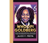 WHOOPI GOLDBERG: From The Color Purple to Global Fame - A Story of Talent, Triumph, and Breaking Barriers in Hollywood and Beyond