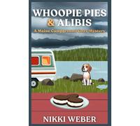 Whoopie Pies & Alibis: A Maine Campground Cozy Mystery