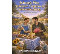 Whoopie Pies, Whoopee Cushions & Whoopsie Daisy: A Romantic Comedy: 45