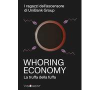 Whoring Economy. La truffa della fuffa