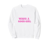 Whos A Good Girl - Scritta Rosa Bubble Amore Felpa