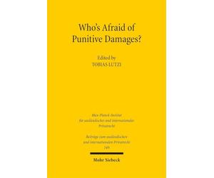 Who's Afraid of Punitive Damages?: A Turning Point for Punitive Damages? / Zeitenwende beim Strafschadensersatz? Volume I