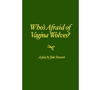 Who's Afraid of Vagina Wolves?