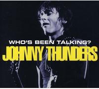 Who's Been Talking by JOHNNY THUNDERS (2011-01-10)