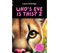 Who's eye is this? 2: Discover The Wild World Eye to Eye!