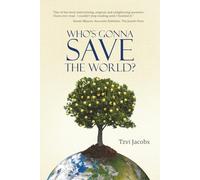 Who's Gonna Save the World?: A Jewish Journey to God