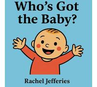Who's Got the Baby?
