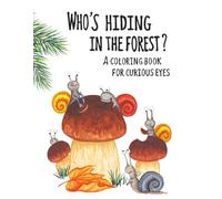Who's hiding in the forest? - A coloring book for curious eyes