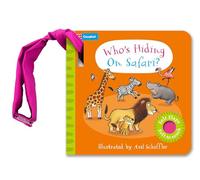 Who's Hiding on Safari?: A Felt Flaps Buggy Book